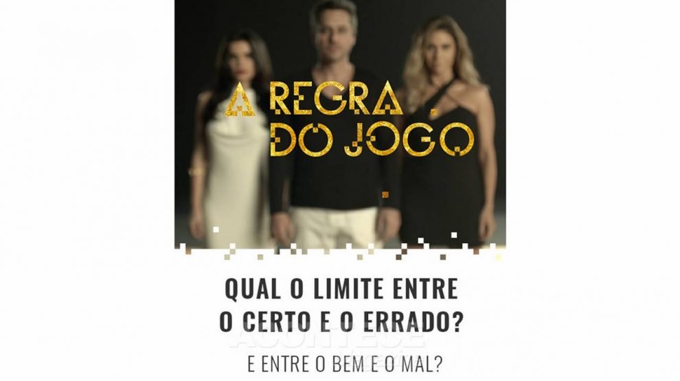 Saiba tudo sobre 'A Regra do Jogo' a nova novela da Globo - Acontece